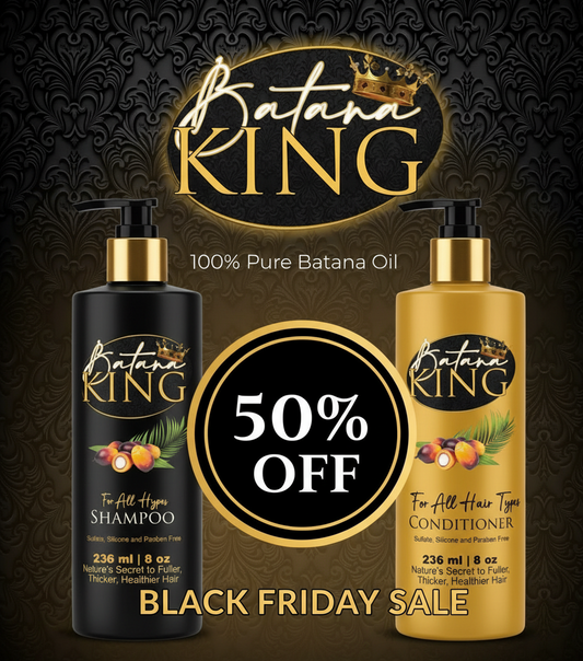 BLACK FRIDAY SALE - LIMITED OFFER (Batana Shampoo/Conditioner)